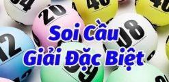 Soi cầu đặc biệt là gì? Kinh nghiệm soi cầu đặc biệt dễ trúng thưởng nhất