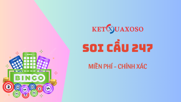 Soi cầu 247 TOP - Phương pháp lô đề chuẩn xác, trúng lớn mỗi ngày