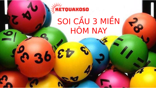 Soi cầu 3 miền hôm nay - Chốt số may mắn, đón lộc trúng lớn!