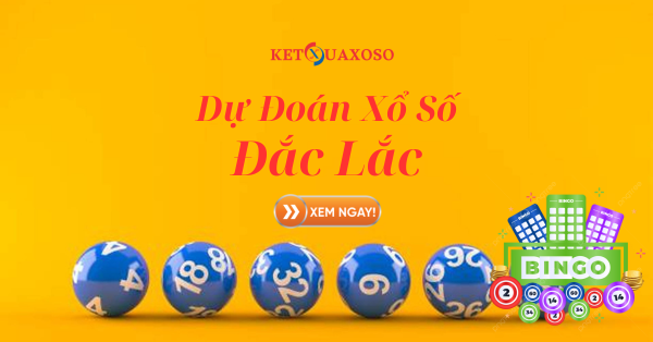 Dự đoán XSDLK 18/3/2025 - Soi cầu xổ số Đắc Lắc hôm nay