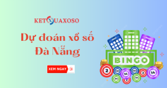 Dự đoán XSDNA 19/3/2025 - Soi cầu xổ số Đà Nẵng hôm nay