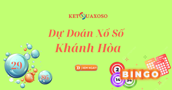 Dự đoán XSKH 19/3/2025 - Soi cầu xổ số Khánh Hòa hôm nay