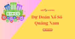 Dự đoán XSQNA 18/3/2025 - Soi cầu xổ số Quảng Nam hôm nay