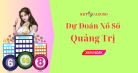 Dự đoán XSQT 13/3/2025 - Soi cầu xổ số Quảng Trị hôm nay